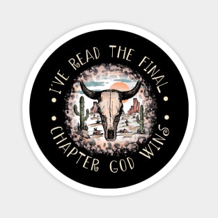 I've Read The Final Chapter God Wins Bull Skull Desert Magnet